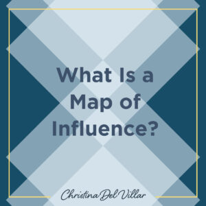 What Is a Map of Influence and How To Define Yours